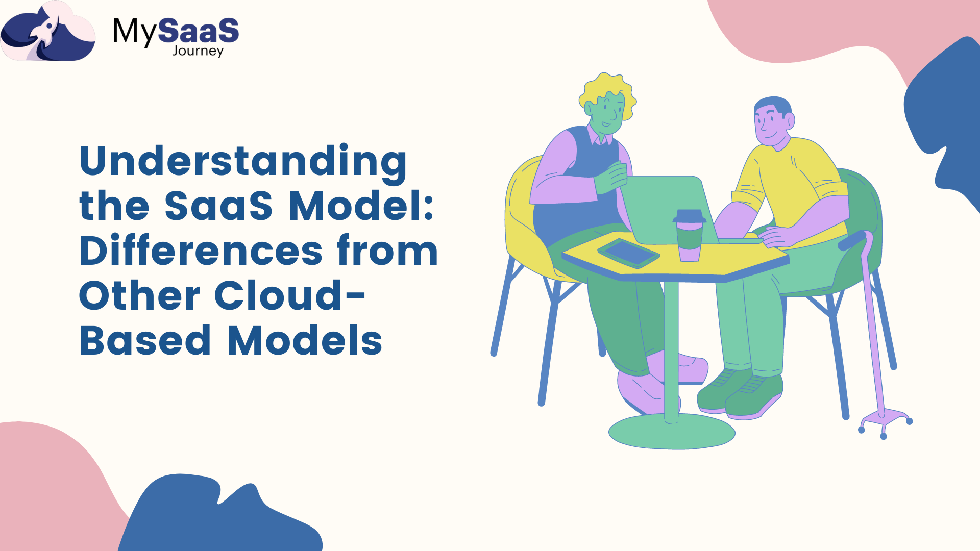 Understanding the SaaS Model: Differences from Other Cloud-Based Models