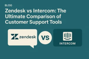Zendesk vs Intercom: The Ultimate Comparison of Customer Support Tools