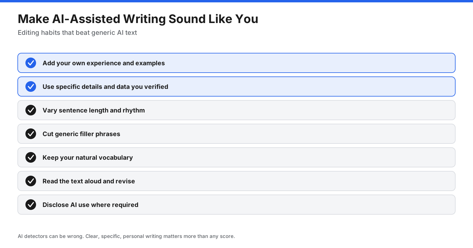 Ways to make AI-assisted writing sound like you: add experience, verify details, vary rhythm, cut filler, preserve vocabulary, read aloud, and disclose when required